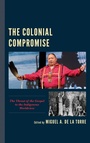 Cover: The Colonial Compromise - Lexington Books/Fortress Academic