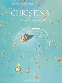 Abbildung von: Christina, Book 3: Consciousness Creates Peace - Govinda-Verlag