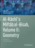 Cover: Al-Kashi's Miftah al-Hisab, Volume II: Geometry - Birkh&auml;user
