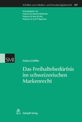 Cover: Das Freihaltebed&uuml;rfnis im schweizerischen Markenrecht - St&auml;mpfli Verlag AG