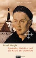 Cover: Apotheker Melchior und das R&auml;tsel der Olaikirche - CEP Europ&auml;ische Verlagsanstalt