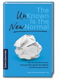 Abbildung von: The Unknown is the New Normal - Frankfurter Allgemeine Buch