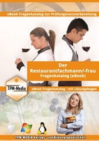 Abbildung von: Restaurantfachmann/-frau Fragenkatalog mit über 2100 Lernfragen - TPM-Media Verlags & Bildungsgesellschaft (Zweigniederlassung Deutschland)