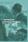 Cover: Learning and Teaching with Maps - Routledge