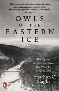 Abbildung von: Owls of the Eastern Ice - Penguin Books Ltd