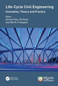 Enlarge image Cover: Life-Cycle Civil Engineering: Innovation, Theory and Practice - CRC Press