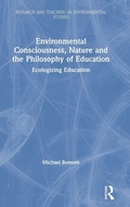 Cover: Environmental Consciousness, Nature and the Philosophy of Education - Routledge