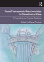 Cover: From Therapeutic Relationships to Transitional Care - Routledge