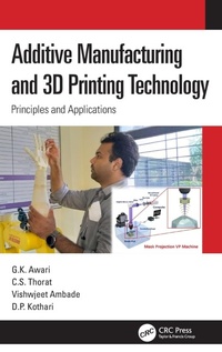 Abbildung von: Additive Manufacturing and 3D Printing Technology - CRC Press