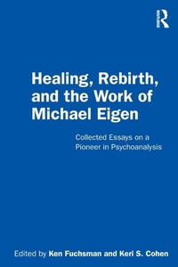 Enlarge image Cover: Healing, Rebirth and the Work of Michael Eigen - Routledge