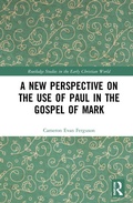 Cover: A New Perspective on the Use of Paul in the Gospel of Mark - Routledge