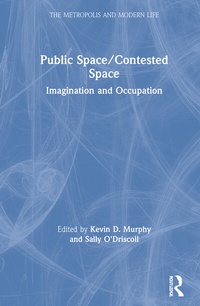 Enlarge image Cover: Public Space/Contested Space - Routledge