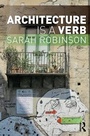 Cover: Architecture is a Verb - Routledge