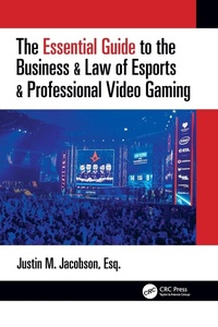 Abbildung von: The Essential Guide to the Business & Law of Esports & Professional Video Gaming - CRC Press