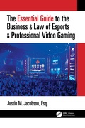 Cover: The Essential Guide to the Business & Law of Esports & Professional Video Gaming - CRC Press