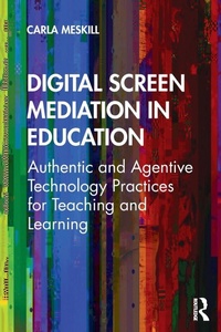 Enlarge image Cover: Digital Screen Mediation in Education - Routledge