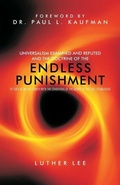 Cover: Universalism Examined and Refuted, and the Doctrine of the Endless Punishment of Such as Do Not Comply with the Conditions of the Gospel in This Life, Established - Schmul Publishing Co.