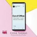Cover: Out of Office: Ditch the 9-5 and Be Your Own Boss - W F Howes Ltd