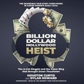 Cover: Billion Dollar Hollywood Heist - Blackstone Publishing