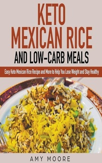 Abbildung von: Keto Mexican Rice and Low-Carb Meals Easy Keto Mexican Rice Recipe and More to Help You Lose Weight and Stay Healthy - Zionseed impressions