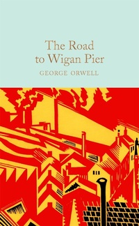Abbildung von: The Road to Wigan Pier - Macmillan Collector's Library