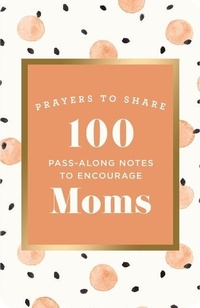 Enlarge image Cover: 100 Pass-Along Notes to Encourage Moms - Dayspring Publishing