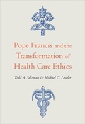 Cover: Pope Francis and the Transformation of Health Care Ethics - Georgetown University Press