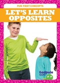 Cover: Let's Learn Opposites - Tadpole Books