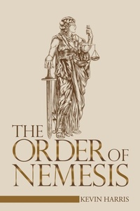 Enlarge image Cover: The Order of Nemesis - Xlibris UK