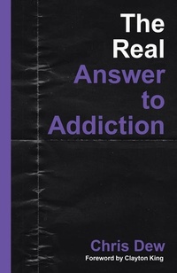 Enlarge image Cover: The Real Answer to Addiction - WestBow Press