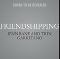 Cover: Friendshipping - WORKMAN PUBLISHING