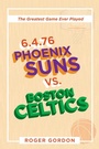 Cover: 6.4.76 Phoenix Suns Vs. Boston Celtics - iUniverse