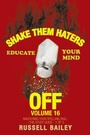 Cover: Shake Them Haters off Volume 16 - iUniverse