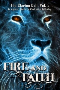 Enlarge image Cover: Fire and Faith - Agorist Writers Workshop