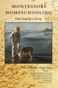 Cover: Montessori Homeschooling, One Family's Story - Michael Olaf Montessori Company