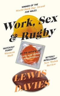Enlarge image Cover: Work, Sex & Rugby - Parthian Books
