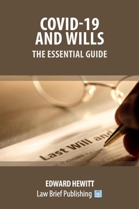 Abbildung von: Covid-19 and Wills - The Essential Guide - Law Brief Publishing