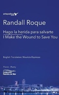 Cover: Hago la herida para salvarte / I Make the Wound to Save You - Artepoetica Press Inc.