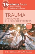 Cover: 15-Minute Focus: Trauma and Adverse Childhood Experiences - National Center for Youth Issues