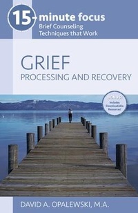 Enlarge image Cover: 15-Minute Focus: Grief: Processing and Recovery - National Center for Youth Issues