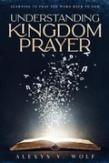 Cover: Understanding Kingdom Prayer - Fiery Sword Global Ministries