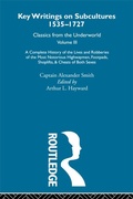 Cover: A Complete History of the Lives and Robberies of the Most Notorious Highwaymen, Footpads, Shoplifts and Cheats of Both Sexes - Routledge