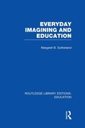 Cover: Everyday Imagining and Education (RLE Edu K) - Routledge