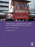 Cover: Tradition, Democracy and the Townscape of Kyoto - Routledge