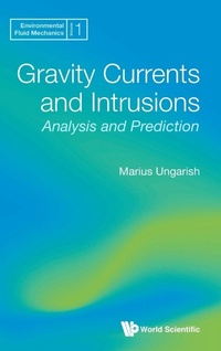 Enlarge image Cover: Gravity Currents And Intrusions: Analysis And Prediction - World Scientific Publishing Co Pte Ltd