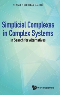 Enlarge image Cover: Simplicial Complexes In Complex Systems: In Search For Alternatives - World Scientific Publishing Co Pte Ltd