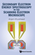 Cover: Secondary Electron Energy Spectroscopy In The Scanning Electron Microscope - World Scientific Publishing Co Pte Ltd