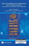 Cover: Lognormality Principle And Its Applications In E-security, E-learning And E-health, The - World Scientific Publishing Co Pte Ltd