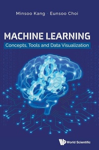 Enlarge image Cover: Machine Learning: Concepts, Tools And Data Visualization - World Scientific Publishing Co Pte Ltd