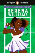 Cover: Penguin Readers Level 1: The Extraordinary Life Of Serena Williams (ELT Graded Reader) - Penguin Books Ltd